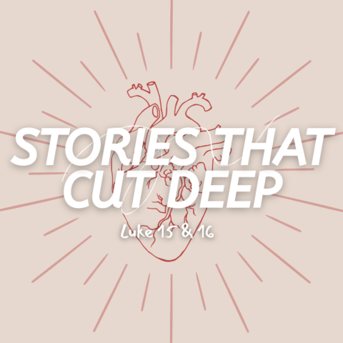 Stories That Cut Deep (1) – Luke 15:1-10