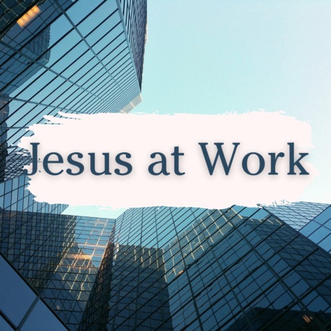 Jesus at Work – Romans 1:16-17