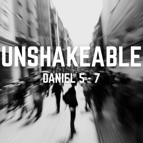Unshakeable (4) – Daniel 6:16-28