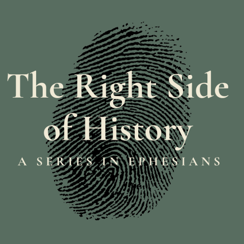 The Right Side of History (5) – Ephesians 4:1-16