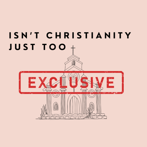 Isn’t Christianity just too exclusive? – John 14:1-7