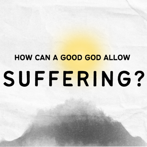 How can a good God allow suffering?