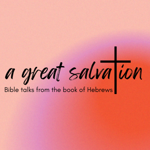 A Great Salvation (2) – Hebrews 2:5-13