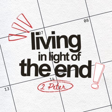 Living In Light Of The End (4) – 2 Peter 3:11-18